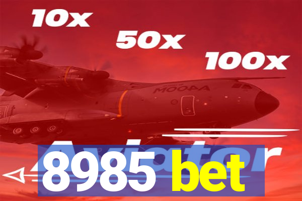 8985 bet